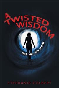 Twisted Wisdom
