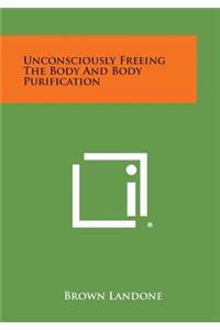 Unconsciously Freeing the Body and Body Purification