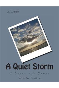 J. C. III/A Quiet Storm