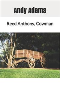 Reed Anthony, Cowman