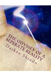 The Odyssey of a Seperate Reality