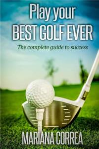 Play your best golf ever