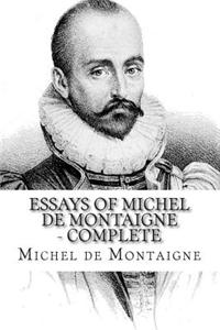 Essays of Michel de Montaigne - Complete