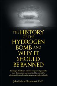 History of Hydrogen Bomb and Why It Should Be Banned.