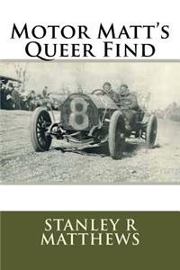 Motor Matt's Queer Find