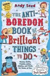 The Anti-Boredom Book of Brilliant Things to Do