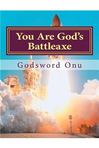 You Are God's Battleaxe