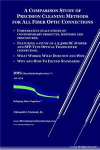 Comparison Study of Precision Cleaning Methods for All Fiber Optic Connection