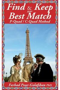 Find & Keep your Best Match, P-Quad / C-Quad Method