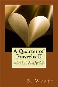 A Quarter of Proverbs II - Trust In The LORD!