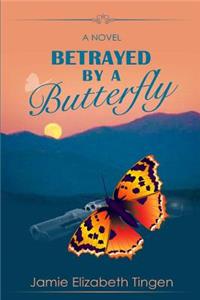 Betrayed By a Butterfly