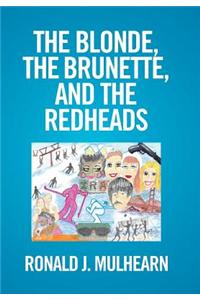 Blonde, the Brunette, and the RedHeads
