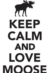 Keep Calm Love Moose Workbook of Affirmations Keep Calm Love Moose Workbook of Affirmations