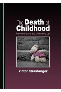 The Death of Childhood: Reinventing the Joy of Growing Up
