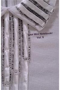 Your Mini Notebook! Vol. 9