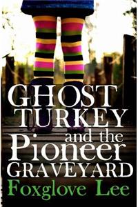 Ghost Turkey and the Pioneer Graveyard (Canadian English)