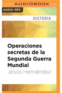 Operaciones Secretas de la Segunda Guerra Mundial