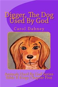 Digger, The Dog Used By God