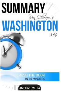 Summary Ron Chernow's Washington: A Life