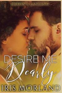 Desire Me Dearly (Heron's Landing Book 3)