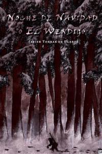 Noche de Navidad O El Wendigo