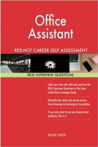 Office Assistant Red-Hot Career Self Assessment Guide; 1184 Real Interview Quest