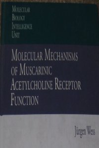 Molecular Mechanisms of Muscarinic Acetylcholine Receptor Function (Molecular Biology Intelligence Unit)