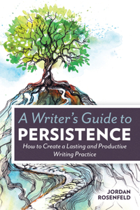 A Writer’s Guide to Persistence
