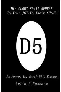 D5 - His GLORY Shall APPEAR To Your JOY And To Their SHAME