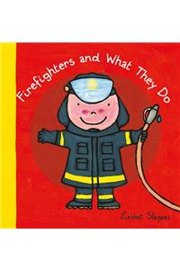 Firefighters and What They Do