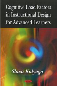 Cognitive Load Factors in Instructional Design for Advanced Learners