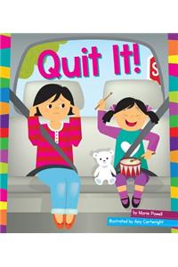 Quit It!