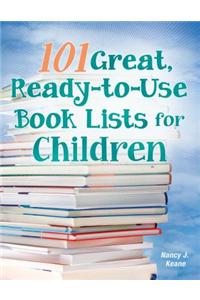 101 Great, Ready-to-Use Book Lists for Children