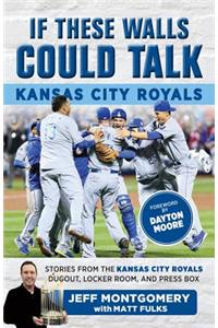 If These Walls Could Talk: Kansas City Royals