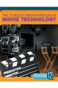 12 Biggest Breakthroughs in Movie Technology