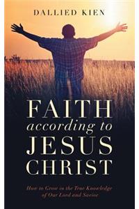Faith According to Jesus Christ