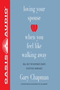 Loving Your Spouse When You Feel Like Walking Away
