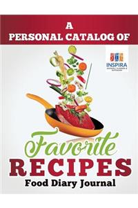 A Personal Catalog of Favorite Recipes Food Diary Journal