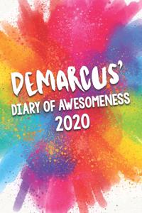 Demarcus' Diary of Awesomeness 2020: Unique Personalised Full Year Dated Diary Gift For A Boy Called Demarcus - Perfect for Boys & Men - A Great Journal For Home, School College Or Work