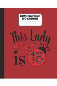 Composition Notebook - This Lady is 18