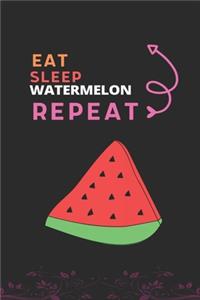 Eat Sleep Watermelon Repeat