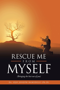 Rescue Me from Myself