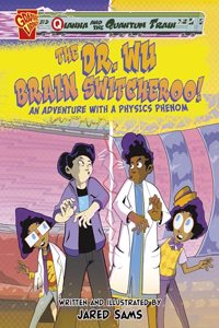 Dr. Wu Brain Switcheroo!: An Adventure with a Physics Phenom