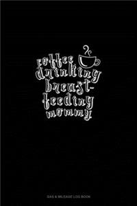 Coffee Drinking Breastfeeding Mommy