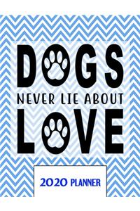 Dogs Never Lie About Love 2020 Planner