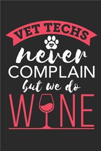 Vet Techs Never Complain But We Do Wine