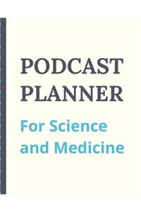 Podcast Planner For Science And Medicine