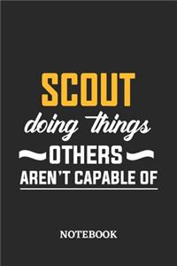 Scout Doing Things Others Aren't Capable of Notebook