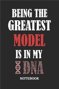Being the Greatest Model is in my DNA Notebook