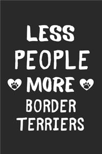 Less People More Border Terriers